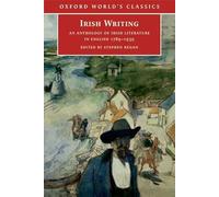 Irish Writing: An Anthology of Irish Literature in English 1789-1939 (Oxford World's Classics)