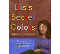Iris's Secret Colors: What is Synesthesia?