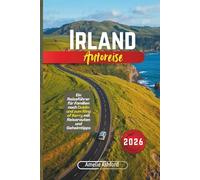 Irland Autoreise 2026: Ein Reiseführer für Familien nach Dublin und zum Ring of Kerry mit Reiserouten und Geheimtipps