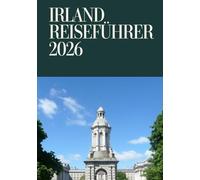 IRLAND REISEFÜHRER 2026: Einreisebestimmungen, Visa & Zoll in Irland: Ein vollständiger Leitfaden für stressfreies Reisen im Jahr 2026