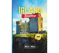 Irland Reiseführer 2026: Reiserouten für mehrere Städte - Dublin, Galway und den Ring of Kerry mit Insidertipps, Tools zur Budgetplanung, Geheimtipps und cleveren Rundgängen