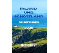 Irland und Schottland Reiseführer 2026: Ein Reiseführer für Irland und Schottland
