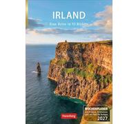 Irland Wochenplaner 2027 - Eine Reise in 53 Bildern: Landschafts-Wandkalender zum Eintragen mit 53 atemberaubenden Fotografien der schönsten Plätze Irlands. Terminkalender 2027 Wand
