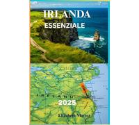 IRLANDA ESSENZIALE Guida di viaggio 2025