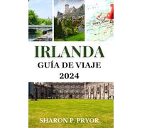 Irlanda Guía de viaje 2024: Descubra un secreto bien guardado desde Dublín hasta el Atlántico salvaje