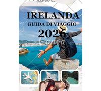 IRLANDA GUIDA DI VIAGGIO 2026: La tua avventura del 2026 attraverso il patrimonio, l'ospitalità e la bellezza naturale dell'Irlanda