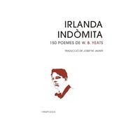 Irlanda indòmita: 150 poemes de W. B. Yeats: 14 (1984Poesia)