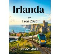 Irlanda por Tren 2026: Guía para quienes visitan Dublín, Galway, Cork, Killarney, Belfast y alrededores por primera vez