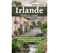 Irlande Guide de voyage 2025-2026: Histoire riche, culture, beauté naturelle et hospitalité chaleureuse
