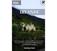 Irlande Guide de voyage 2026: Explorez des paysages à couper le souffle, un riche patrimoine, des saveurs locales et des itinéraires intelligents pour une aventure irlandaise parfaite