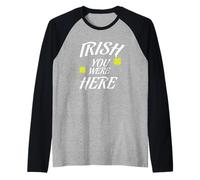 IRLANDÉS Ojalá estuvieras aquí echando de Menos tu artículo para el Día de Patty Camiseta Manga Raglan