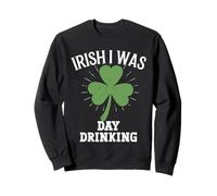 Irlandés Yo era el día Bebiendo el trébol del día de San Sudadera
