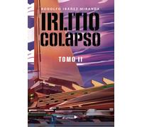 Irlitio Colapso: Tomo II
