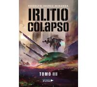 Irlitio Colapso: Tomo III