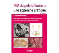 IRM du pelvis féminin: Une approche pratique