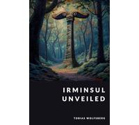 Irminsul Unveiled: The Sacred Pillar and Ancient Saxon Worship