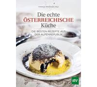 Irmtraud Weisha Die echte österreichische Küche: Die besten Rezepte (Tapa dura)