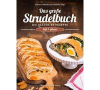Irmtraud Weishaupt Das große Strudelbuch: Die besten 88 Rezepte; Süß (Tapa dura)