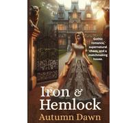 Iron and Hemlock: A Trio of Gothic Romances: Iron & Hemlock, Gargoyle Girl, and Gargoyles in the Attic