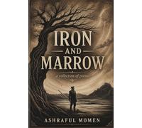 IRON AND MARROW: a collection of poems