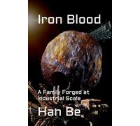 Iron Blood: A Family Forged at Industrial Scale
