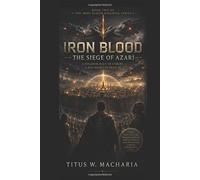 Iron Blood: The Siege of Azari (Iron Blood: The Azari Saga)