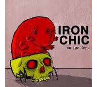 IRON CHIC - Not Like This [Vinilo]