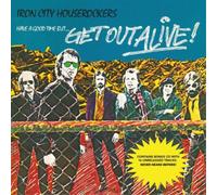 Iron City Houserockers - Have A Good Time But... Get Out Alive! [Vinilo]