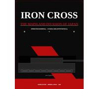IRON CROSS III: THE MAINLAND INVASION OF JAPAN: A Quick and Simple Tabletop Tank Wargaming System (IRON CROSS TABLETOP TANK WARFARE GAMING SYSTEM)