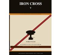 IRON CROSS V: World War III - Battlefield Tactical Nuclear War: A Quick and Simple Tabletop Tactical Warfare Gaming System (IRON CROSS TABLETOP TANK WARFARE GAMING SYSTEM)