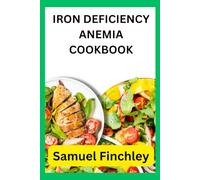 IRON DEFICIENCY ANEMIA COOKBOOK