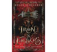 Iron & Embers: An epic fantasy romance: 1 (The Ashes of Thezmarr)