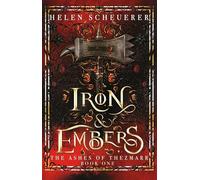 Helen Scheuerer – The Ashes of Thezmarr – Iron and Embers – Libro 1