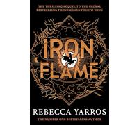 Iron flame: DISCOVER THE GLOBAL PHENOMENON THAT EVERYONE CAN'T STOP TALKING ABOUT!: 2 (The Empyrean, 2)