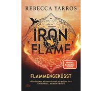 Iron Flame - Flammengeküsst | Rebecca Yarros