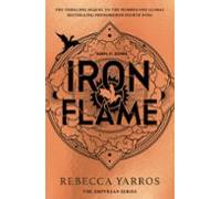 IRON FLAME - SECUELA DEL BESTSELLER INSTANTÁNEO DEL SUNDAY TIMES Y FENÓMENO MUNDIAL NÚMERO UNO, ¡FOURTH WING! (edición en inglés)