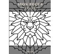 Iron Focus: Satisfying Patterns & Wild Scapes for Restless Minds: A Coloring Book Built for Restless Hands