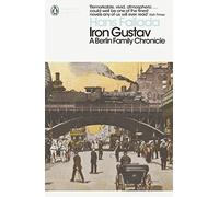Iron Gustav: A Berlin Family Chronicle (Penguin Modern Classics)