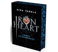 Iron Heart - Criers Entscheidung: Iron-Heart-Dilogie, Band 2 - Romantasy zwischen Mensch und Automae