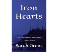 Iron Hearts: Love forged by blood, bound by fate. (The Chronicles of Faynon)