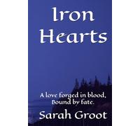 Iron Hearts: Love forged in blood, bound by fate. (The Chronicles of Faynon)