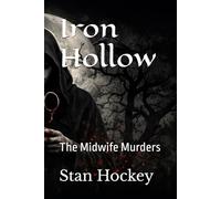 Iron Hollow: The Midwife Murders (The Uniontown Mysteries)