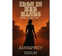 Iron in Her Hands: The Ballad of Mabel Colter