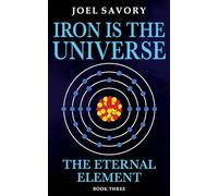 Iron is the Universe: The Eternal Element
