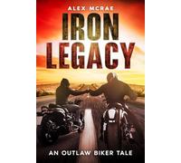 Iron Legacy - An Outlaw Biker tale: 2 (The Pine Hollow Trilogy)
