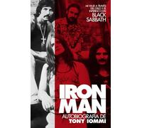 IRON MAN: AUTOBIOGRAFÍA DE TONY IOMMI: MI VIAJE A TRAVÉS DEL CIELO Y EL INFIERNO CON BLACK SABBATH AUTOBIOGRAFÍA DE TONY IOMMI (Int(rock)specciones)