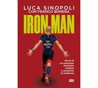 Iron Man: Storia di un amputato diventato triatleta e campione di resilienza (Raggi)