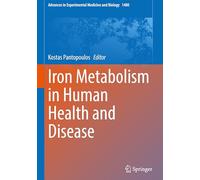 Iron Metabolism in Human Health and Disease: 1480 (Advances in Experimental Medicine and Biology, 1480)