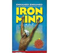 Iron Mind: El poder está en tu mente (Desarrollo personal)