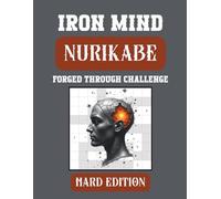 Iron Mind: Nurikabe - Hard Edition: 400 Advanced Puzzles for Serious Thinkers (Iron Mind Puzzle Series)